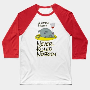 A Little Party Never Killed Nobody - Catsondrugs.com Party Ibiza Rave Dance Underground Festival Spring Break  Berlin Good Vibes Trance Dance technofashion technomusic housemusic Baseball T-Shirt